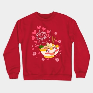 Kawaii Cute Ramen Bowl Ramen Life Ramen Lover Ramen Noodles Crewneck Sweatshirt